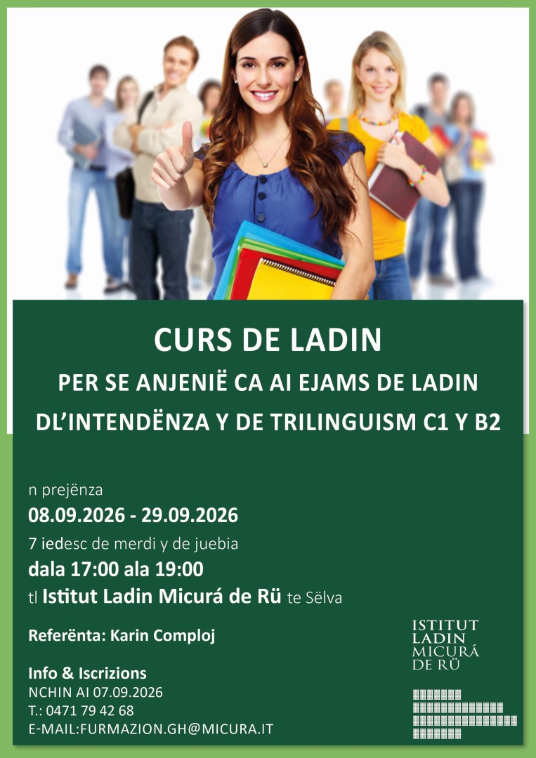 Curs de Ladin 
per se anjenië ca ai EJAMS DE LADIN
DL’INTENDËNZA Y DE TRILINGUISM B2 y C1
